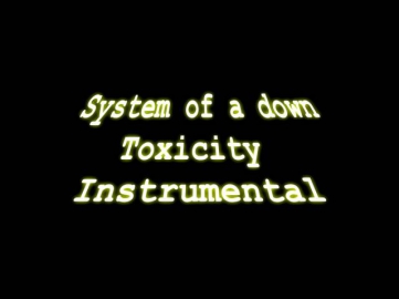 System of a down - Toxicity - instrumental