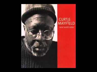 A New World Order - Curtis Mayfield