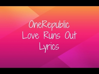 OneRepublic - Love Runs Out (Lyrics)
