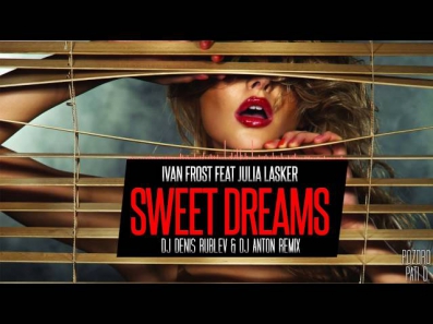 Ivan Frost feat.  Julia Lasker - Sweet Dreams (DJ Denis Rublev & DJ Anton Remix)