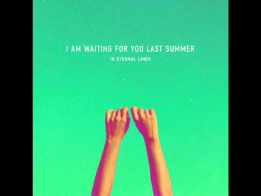 I Am Waiting For You Last Summer - Promise You Gave Me