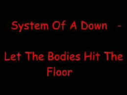 System Of A Down - Let The Bodies Hit The Floor