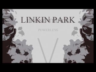 Linkin Park 12 - Powerless (Living Things) (Lyrics)