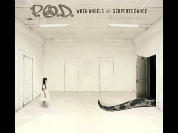 P.O.D. - When Angels & Serpents Dance [FULL ALBUM] (2008) HD
