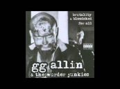 ☠ GG Allin & The Murder Junkies - Anal Cunt ☠