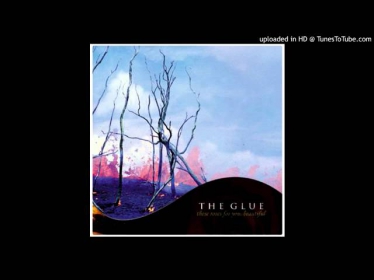 The Glue - Placid dying eyes