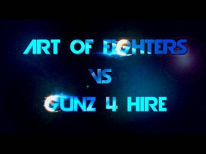 Art Of Fighters vs Gunz 4 Hire - In for the kill