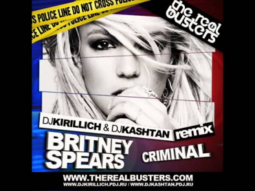 Britney Spears - Criminal (DJ KIRILLICH & DJ KASHTAN REMIX)