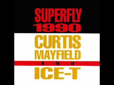 Curtis Mayfield & Ice T - Superfly 1990 (Lenny Kravitz Remix)